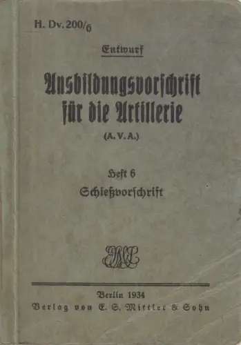 Buch: Entwurf Ausbildungsvorschrift für die Artillerie Heft 6 - Schießvorschrift
