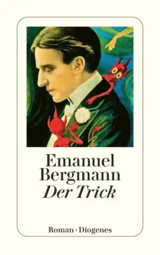 Buch: Der Trick, Bergmann, Emanuel, 2017, Diogenes, gebraucht, sehr gut