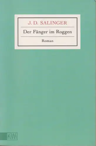 Buch: Der Fänger im Roggen, Roman. Salinger, J. D., KiWi, 2000, gebraucht, gut