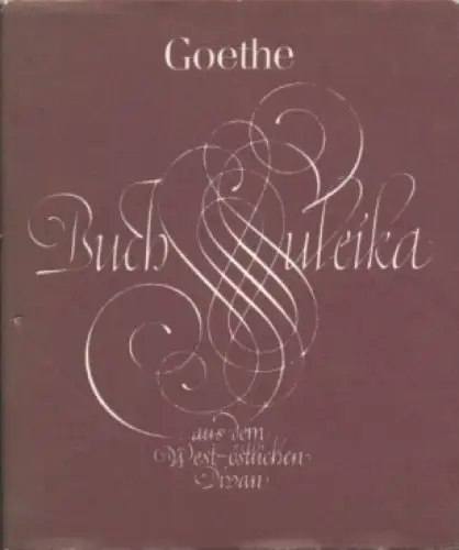 Buch: Buch Suleika, Goethe. 1982, Verlag der Nation, gebraucht, sehr gut