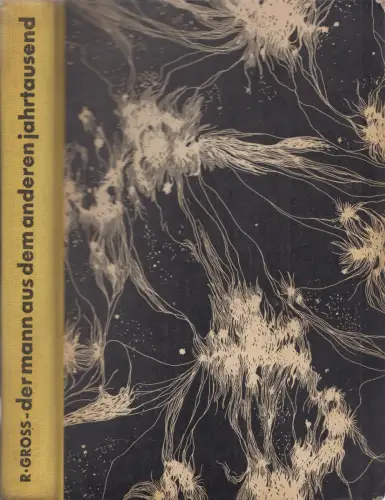 Buch: Der Mann aus dem andern Jahrtausend, Gross, Richard. 1961, Zukunftsroman