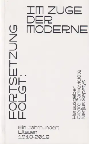 Buch: Fortsetzung folgt: Im Zuge der Moderne, Jankeviciue, Giedre, 2017, Litauen