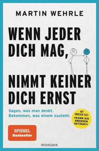 Buch: Wenn jeder dich mag, nimmt keiner dich ernst,  Martin Wehrle, 2023, Mosaik