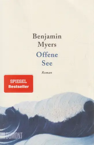 Buch: Offene See, Roman. Benjamin Myers, 2022, DuMont, gebraucht, sehr gut