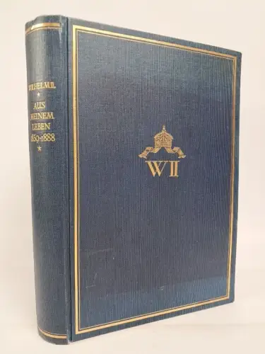Buch: Kaiser Wilhelm II. - Aus meinem Leben 1859-1888, Koehler Verlag, 1927