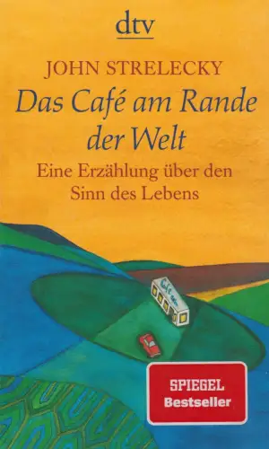 Buch: Das Cafe am Rande der Welt. Strelecky, John. 2018 dtv, gebraucht, sehr gut