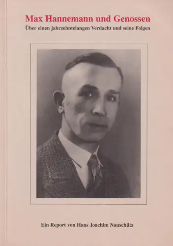 Buch: Max Hannemann und Genossen, Nauschütz, Hans Joachim, 1995