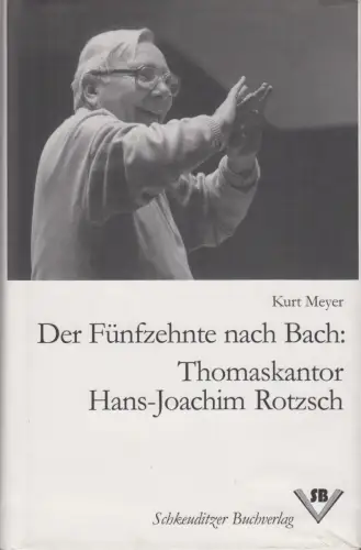 Buch: Der Fünfzehnte nach Bach, Meyer, Kurt. 2000, Schkeuditzer Buchverlag