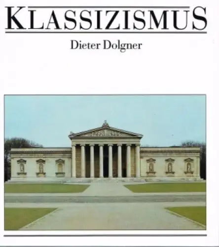 Buch: Klassizismus, Dolgner, Dieter. 1991, E. A. Seemann Verlag, gebraucht, gut