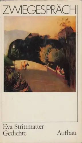 Buch: Zwiegespräch, Strittmatter, Eva. 1980, Aufbau Verlag, Gedichte
