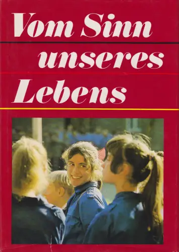 Buch: Vom Sinn unseres Lebens, Oppermann, Lothar u.a., 1988, Verlag Neues Leben