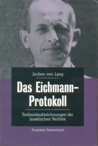Buch: Das Eichmann-Protokoll, Lang, Jochen von. Propyläen Taschenbuch, 2001