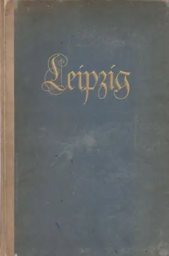 Buch: Leipzig. Ein Blick in das Wsen und Werden einer deutschen Stadt, Weigel