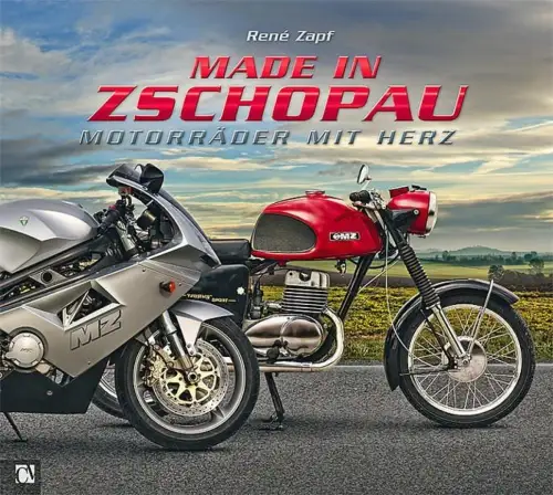 Buch: Made in Zschopau - Motorräder mit Herz, René Zapf, 2012, Chemnitzer Verlag
