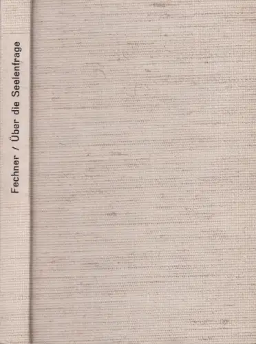 Buch: Über die Seelenfrage, Fechner, Gustav Theodor, 1928, Leopold Voß