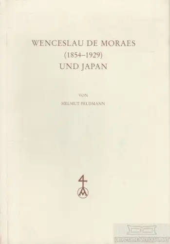 Buch: Wenceslau de Moraes (1854-1929) und Japan, Feldmann, Helmut. 1987