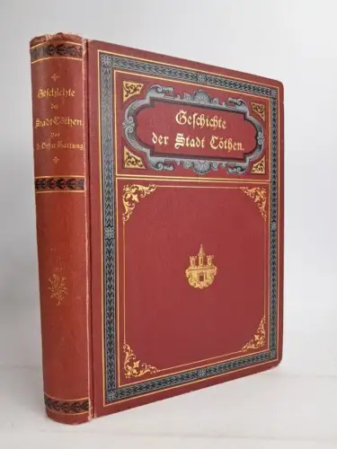 Buch: Geschichte der Stadt Cöthen, Oskar Hartung, 1900, Otto Schulze Verlag