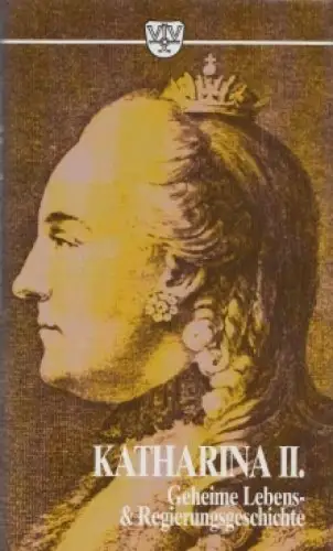Buch: Geheime Lebens- und Regierungsgeschichte, Katharina II, gebraucht, gut