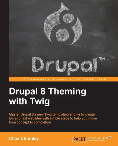 Buch: Drupal 8 Theming with Twig, Chumley, Chaz, 2016, Packt Publishing