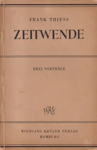 Buch: Zeitwende, Drei Vorträge. Frank Thiess, 1947, Wolfgang Krüger Verlag