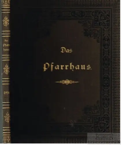 Das Pfarrhaus - 11. Jahrgang 1895 - Nr. 1 - 12, Blanckmeister, Franz. 1895