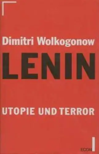 Buch: Lenin, Wolkogonow, Dimitri. 1994, ECON Verlag, Utopie und Terror