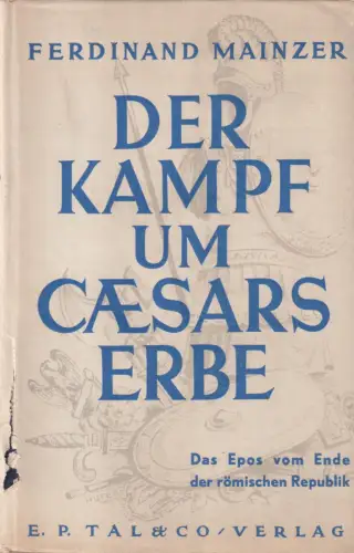 Buch: Der Kampf um Caesars Erbe. Mainzer, Ferdinand, 1936,  E. P. Tal & Co.