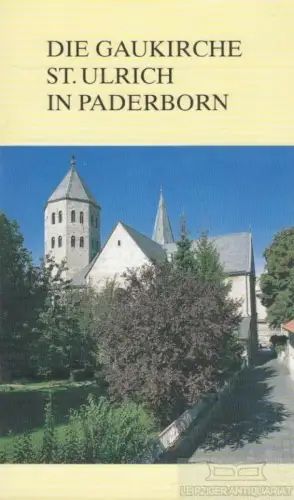 Buch: Die Gaukirche St. Ulrich in Paderborn, Schupp, Peter. Ca. 2000