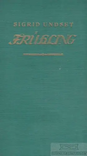 Buch: Frühling, Undset, Sigrid. 1926, Deutsche Verlagsgesellschaft