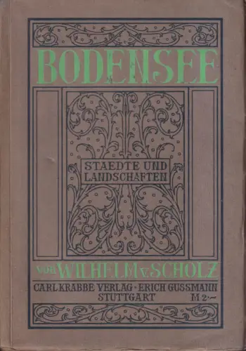 Buch: Der Bodensee, Wanderungen von Wilhelm von Scholz, Carl Krabbe Verlag