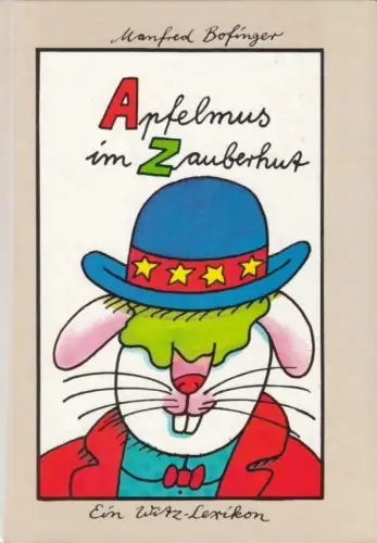 Buch: Apfelmus im Zauberhut, Bofinger, Manfred. 1985, Der Kinderbuchverlag