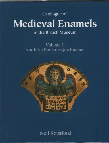 Ausstellungskatalog: Medieval Enamels in the British Museum, 1993, Volume II