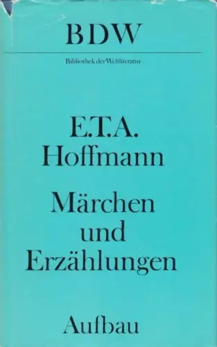 Buch: Märchen und Erzählungen, Hoffmann, E. T. A. Bibliothek der Weltliteratur