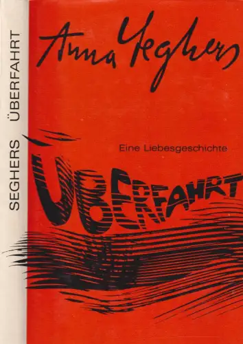Buch: Überfahrt, Eine Liebesgeschichte. Seghers, Anna. 1971, Aufbau-Verlag