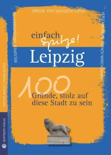 Buch: Leipzig - einfach spitze!, Angotti, Maritta, 2016, Wartberg Verlag