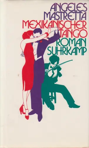 Buch: Mexikanischer Tango, Roman. Mastretta, Angeles, 1988, Suhrkamp Verlag