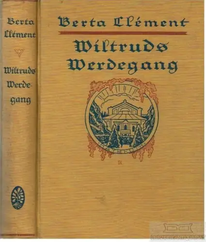 Buch: Wiltruds Werdegang, Clement, Berta, Union Deutsche Verlagsgesellschaft