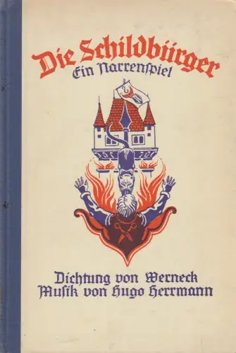 Buch: Die Schildbürger, Werneck, 1930, Ein Narrenspiel mit Musik in drei Bildern