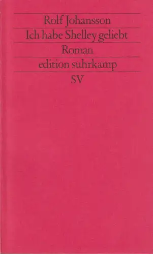 Buch: Ich habe Shelley geliebt. Johansson, Rolf, 1992, Suhrkamp Taschenbuch