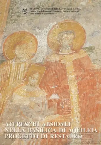 Buch: Nella Basilica di aquileia Progetto di Restauro, Absidali, Affreschi. 1999