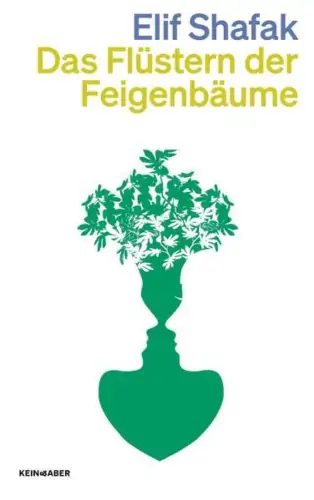 Buch: Das Flüstern der Feigenbäume, Shafak, Elif, 2023, Kein & Aber, gebraucht