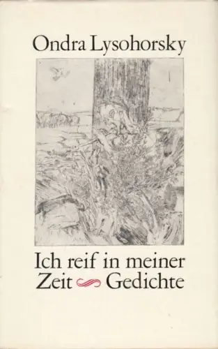 Buch: Ich reif in meiner Zeit, Lysohorsky, Ondra. 1978, Union Verlag, Gedichte