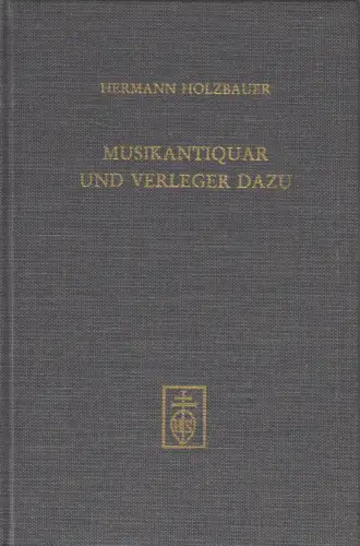 Buch: Musikantiquar und Verleger dazu, Hermann Holzbauer, 1986, Hans Schneider