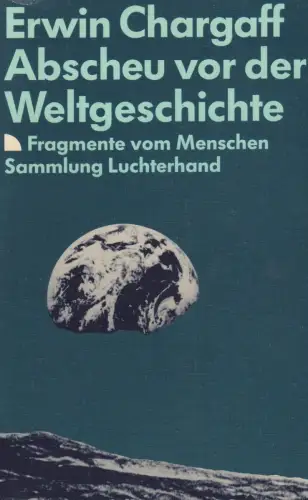 Buch: Abscheu vor der Weltgeschichte, Chargaff, Erwin, 1991, Luchterhand