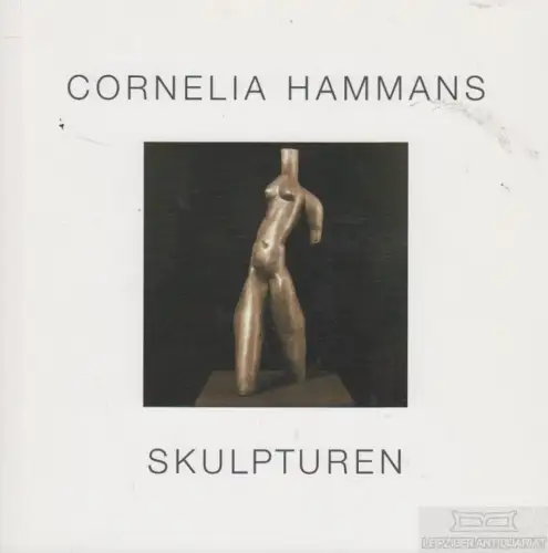 Buch: Cornelia Hammans  Skulpturen, Möllers, Peter. 2003, Cornelia Hammans