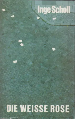 Buch: Die weiße Rose, Scholl, Inge. 1990, Evangelische Verlagsanstalt, gebraucht