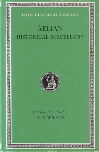 Buch: Historical Miscellany, Aelian, LCL 486, Harvard University Press, 1997