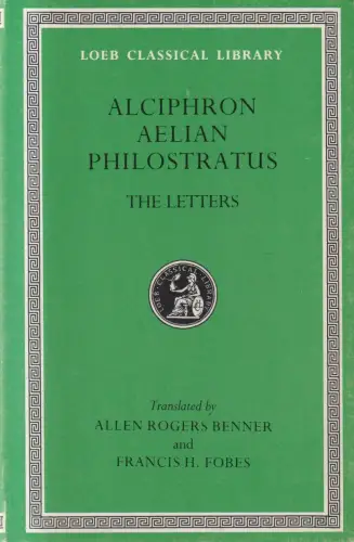 Buch: The Letters of Alciphron, Aelian and Philostratus, LCL 383, Harvard, 1990