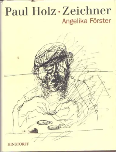 Buch: Paul Holz. Zeichner, Förster, Angelika. 1998, Hinstorff Verlag