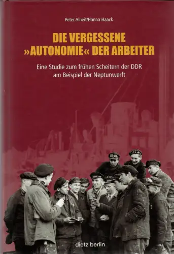 Buch: Die vergessene Autonomie der Arbeiter, Alheit, Peter, 2004, Dietz